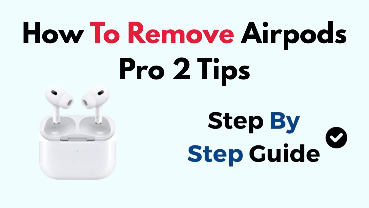How To Remove Airpods Pro 2 Tips - YouTube