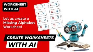 Create a School Worksheets with AI - Generating a English Missing Alphabet Worksheet