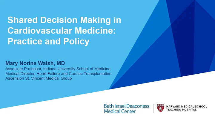 Shared Decision Making in Cardiovascular Medicine: Practice and Policy by Dr. Mary Norine Walsh