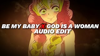 be my baby x god is a woman - ariana grande [edit audio]