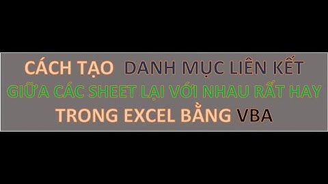 TẠO DANH MỤC LIÊN KẾT CÁC SHEET LẠI VỚI NHAU/ TẠO MENU SHEET TRONG EXCEL BẰNG VBA