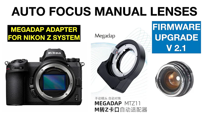 Nikon Z6 Z7 Megadap MTZ - Auto focus manual lenses - firmware version 2.1 - What to do to upgrade?