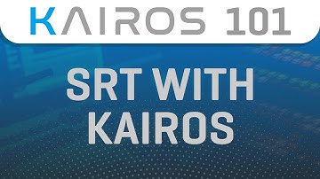 KAIROS 101: SRT with Kairos