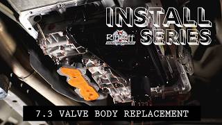 7.3 Valve Body Replacement/Upgrade | Install Series