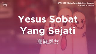 KPPK 150 - Yesus Sobat yang Sejati - Gereja Karunia