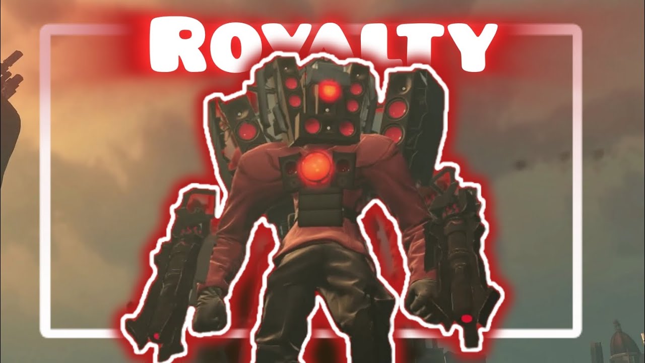 Skibidi toilet / Titan Speakerman x Royalty (AMV)