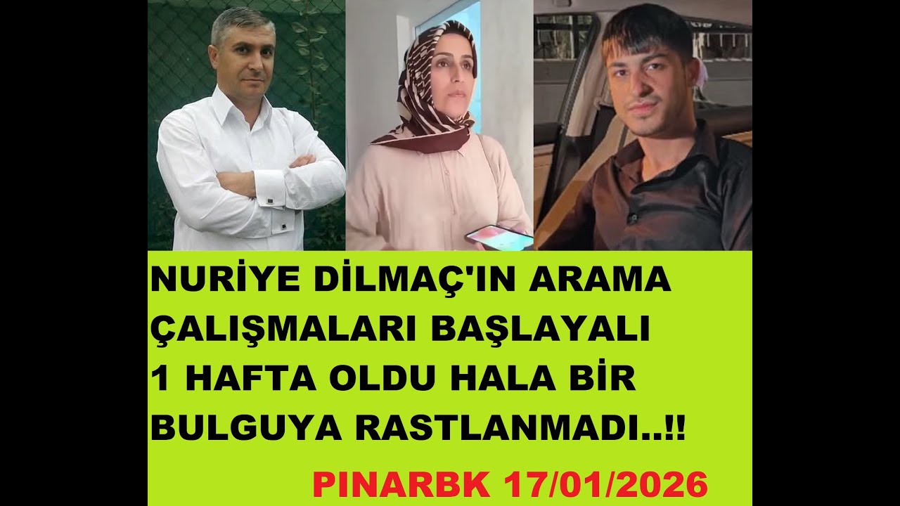 NURİYE DİLMAÇ'IN ARAMA ÇALIŞMALARI BAŞLAYALI 1 HAFTA OLDU HALA BIR BULGUYA RASTLANMADI..!!