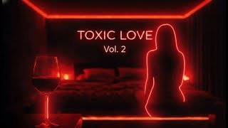 Toxic R&B Mix Vol. 2 🍷 Slow, Dark & Red Room Vibes – Late Night R&B Playlist