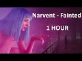 Narvent - Fainted (1 HOUR | LOOP )