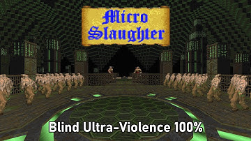 Micro Slaughter Community Project - Blind Ultra-Violence 100%