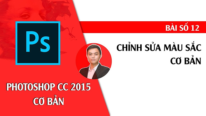 Hướng dẫn sử dụng photoshop cc 2015 năm 2024