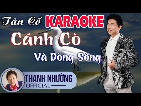 Karaoke Cánh Cò Và Dòng Sông - KARAOKE Cánh Cò Và Dòng Sông - Thanh Nhường