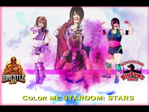 WrestleJoy: -No Particular Angle- Color Me STARDOM: STARS