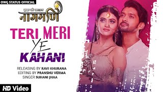 teri meri ye kahani purani song | ishq ki dastan nagmani  | teri meri kahani purani song