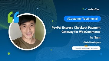Customer Testimonial - By Sam | PayPal Express Checkout Payment Gateway for WooCommerce