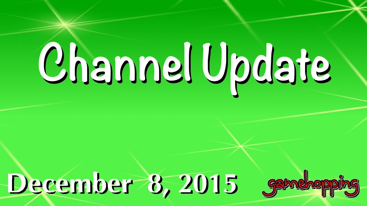 Channel Update - December 8, 2015