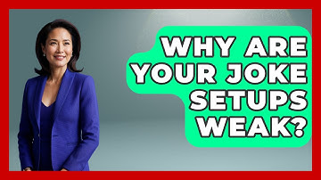 Why Are Your Joke Setups Weak? - Open Mic Manual