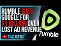 Rumble sues google for 1 billion over lost ad revenue says google  youtube are a monopoly