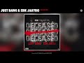 Just bang  deceased official audio feat ebk jaaybo