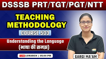 DSSSB 2024 | Understanding the Language #1, Course 503, DSSSB Methodology Gargi Ma