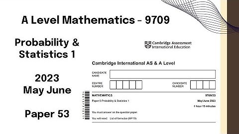 A Level Probability & Statistics 1 May June 2023 Paper 53 9709/53