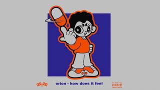Orion - How Does It Feel (Audio)