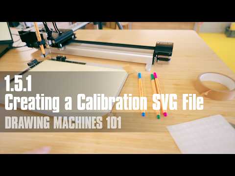 1.5.1 - Creating a Calibration SVG File | Drawing Machines 101