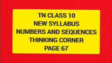TN Samacheer 10 Maths New Syllabus Numbers & Sequences Thinking Corner Pg 67