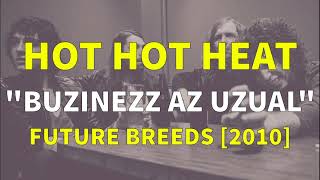 Hot Hot Heat - Buzinezz Az Uzual [Letras en Inglés y Español / English and Spanish Lyrics]