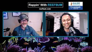 Rappin' With ReefBum: Guest Raj Shingadia – Reef Builders & MRC