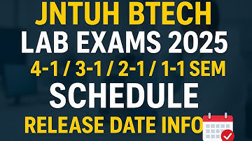 JNTUH BTech Lab& End  Exams Schedule 2025 | 4-1 / 3-1 / 2-1 / 1-1 Semester Dates & Release Info