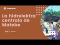 La hidrelektra centralo de Matebe