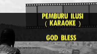 Pemburu Ilusi - God Bless (karaoke)