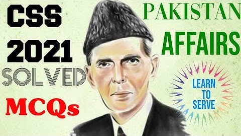 Pakistan Affairs CSS: MCQs 2021 Solved by Naeem Ullah
