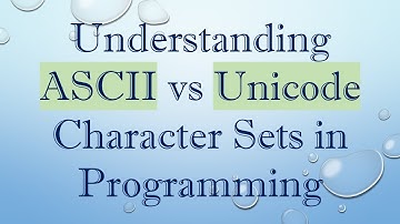 Understanding ASCII vs Unicode Character Sets in Programming