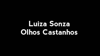 Luiza Sonza - Olhos Castanhos (LETRA)