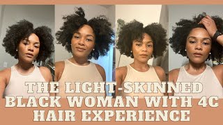 Being a Light-Skinned Black Woman with 4c Hair| Why is 4c Hair Still Criticized?