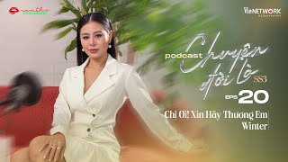 #20 Chuyện Đời Là mùa 3 - Chị Ơi! Xin Hãy Thương Em | Winter | Nam Thư Official