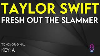 Taylor Swift - Fresh Out The Slammer - Karaoke Instrumental