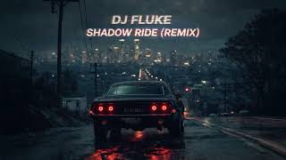 Shadow Ride (Remix) 🔥 – DJ Fluke | Heavy Bass Night Drive Music