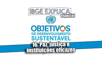 ODS #16: Paz, justiça e instituições eficazes • IBGE Explica
