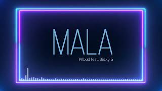 Pitbull feat. Becky G & De La Ghetto - Mala | Remix 🎧 CLUB MUSIC MIX 🎧