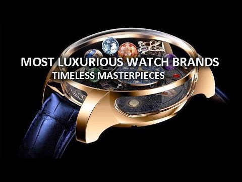 Most Luxurious Watch Brands 14 Timeless Masterpieces - YouTube