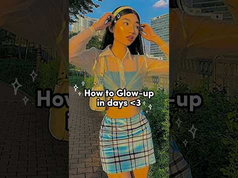 How to Glow Up in Days✨ #shortsyoutube