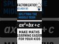 Factorization, Splitting the mid term