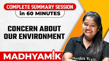 পরিবেশের জন্য ভাবনা | Concern About Our Environment | Complete Summary | Madhyamik