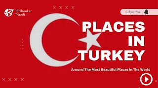 Top 10 places to visit in turkey