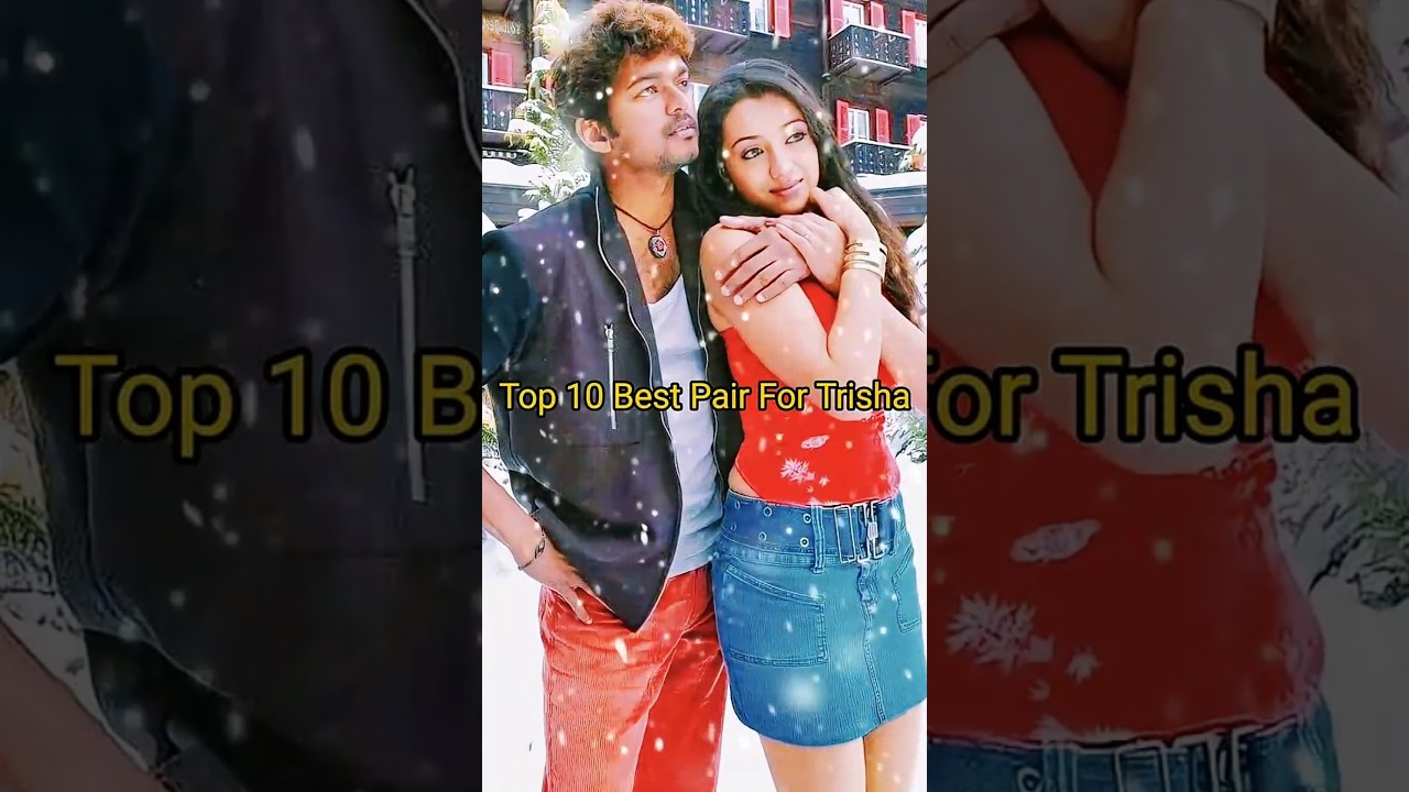 Top 10 Best pair for Trisha #trisha #vijay #thalapathy #thalapathyvijay #top10 #trending #shorts