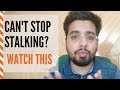 How to Stop Stalking the Narcissist with this Powerful Exercise?