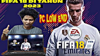 MAIN FIFA 18 DI TAHUN 2023 PC LOW END ( MASIH KEREN CUY )